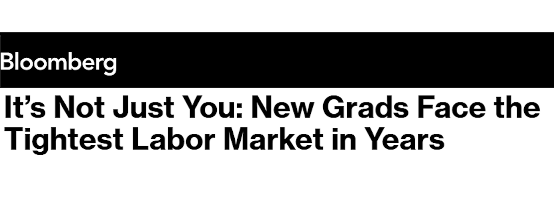 Bloomberg: It's Not Just You, New Grads Face the Tightest Labor Market in Years